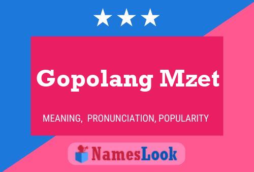 Gopolang Mzet Name Poster