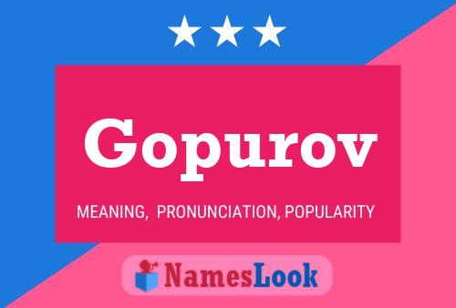 Gopurov Name Poster