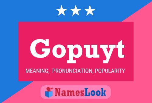 Gopuyt Name Poster