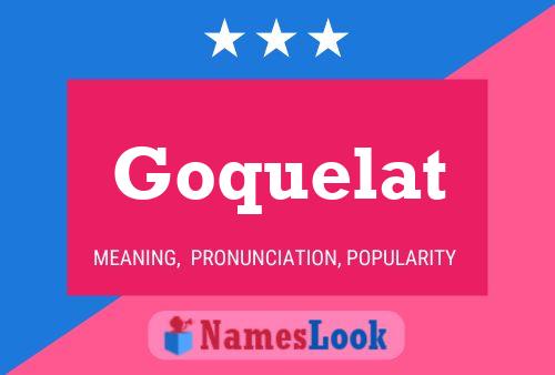 Goquelat Name Poster