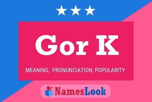 Gor K Name Poster