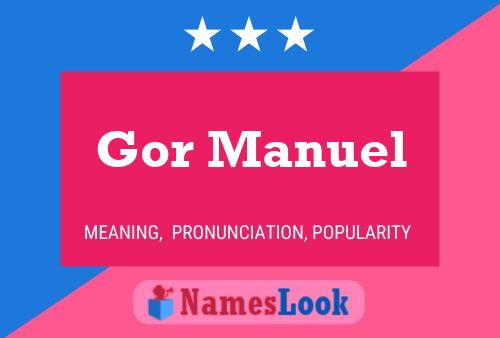 Gor Manuel Name Poster