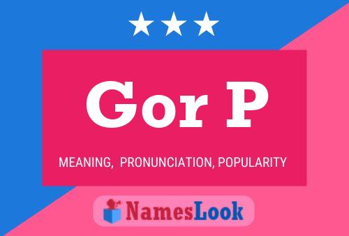 Gor P Name Poster