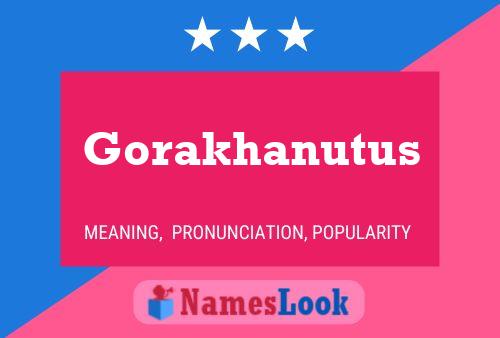 Gorakhanutus Name Poster