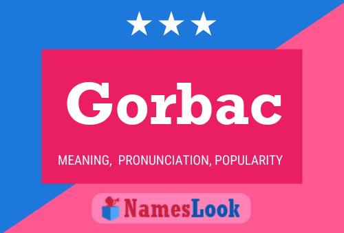 Gorbac Name Poster