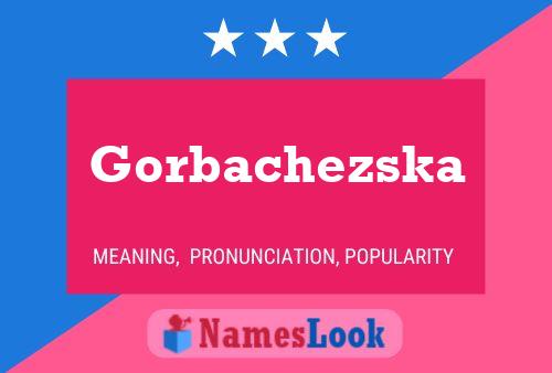 Gorbachezska Name Poster