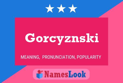 Gorcyznski Name Poster