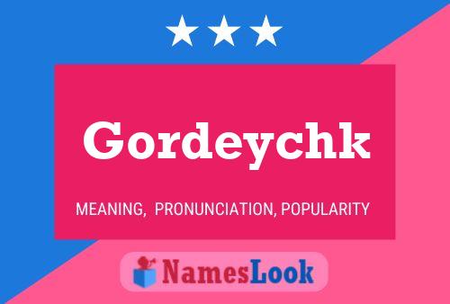 Gordeychk Name Poster