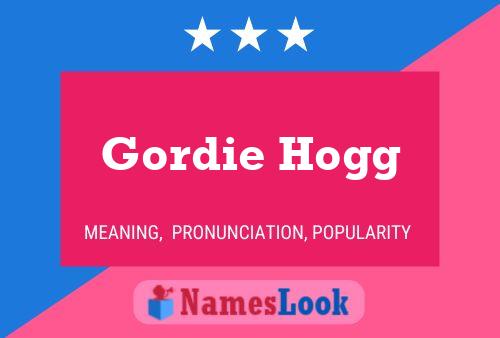 Gordie Hogg Name Poster