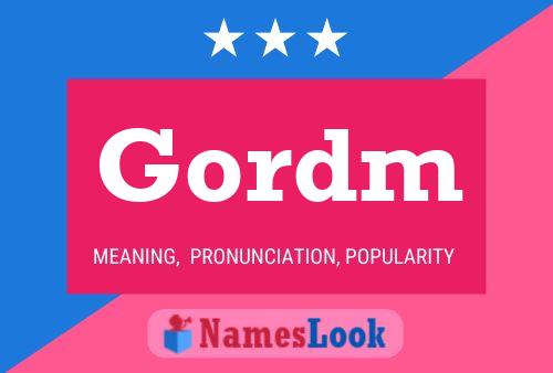 Gordm Name Poster