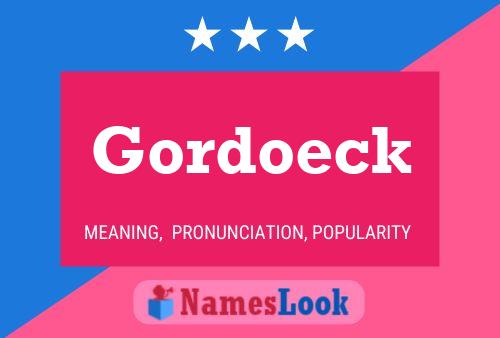 Gordoeck Name Poster