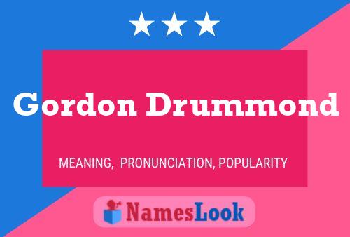 Gordon Drummond Name Poster