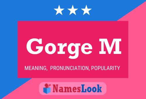 Gorge M Name Poster