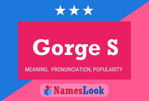 Gorge S Name Poster