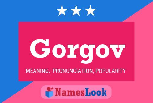 Gorgov Name Poster