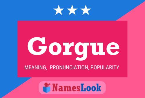 Gorgue Name Poster