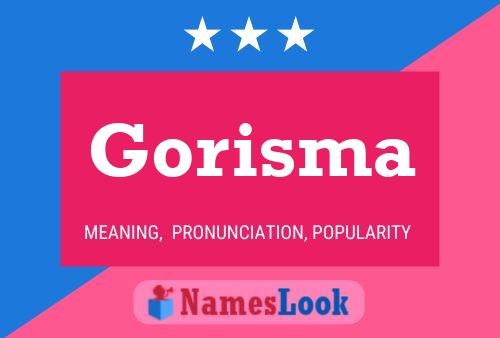 Gorisma Name Poster