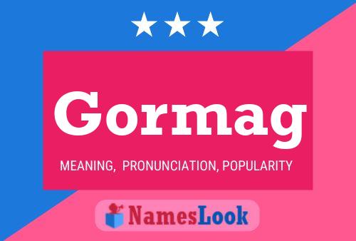 Gormag Name Poster