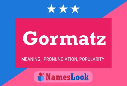 Gormatz Name Poster