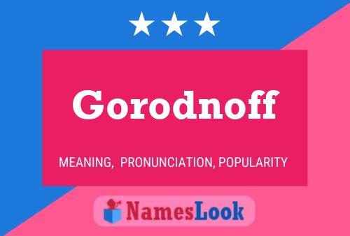 Gorodnoff Name Poster