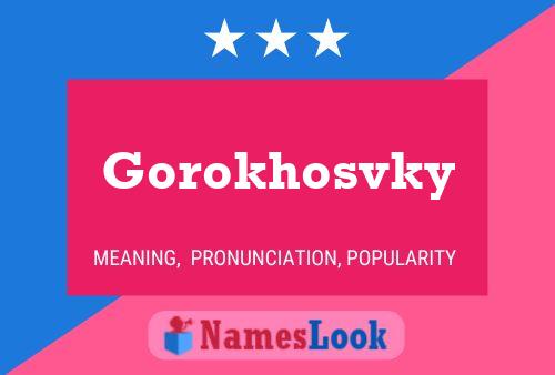 Gorokhosvky Name Poster