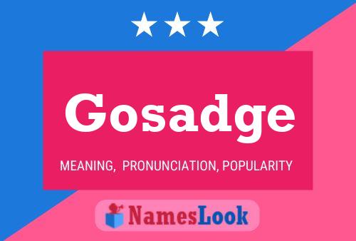 Gosadge Name Poster