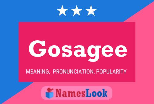 Gosagee Name Poster