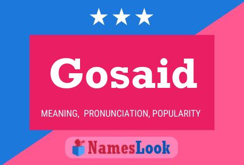 Gosaid Name Poster