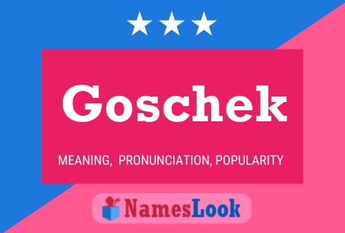 Goschek Name Poster