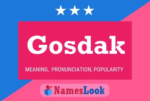 Gosdak Name Poster