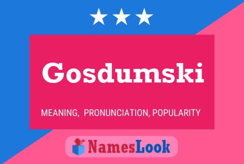 Gosdumski Name Poster