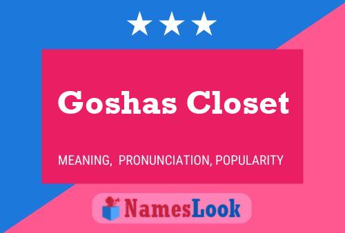 Goshas Closet Name Poster