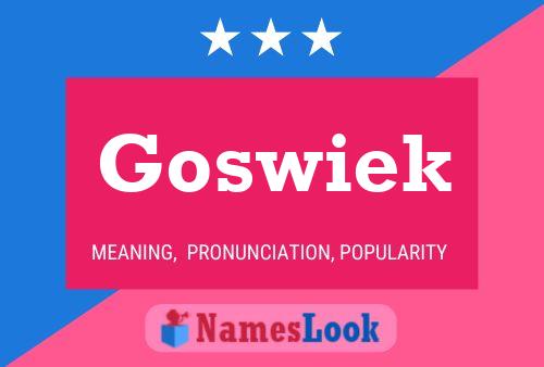 Goswiek Name Poster