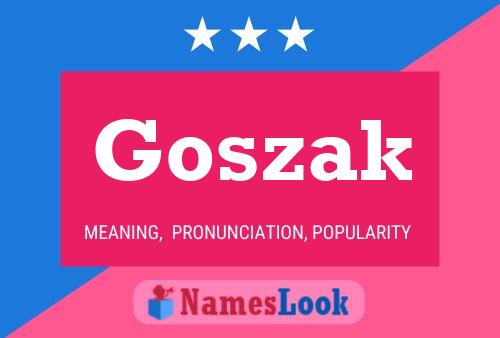 Goszak Name Poster