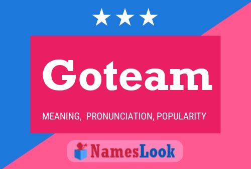 Goteam Name Poster