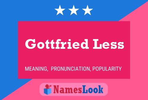 Gottfried Less Name Poster