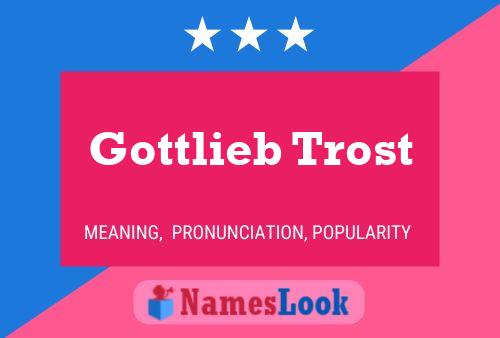 Gottlieb Trost Name Poster