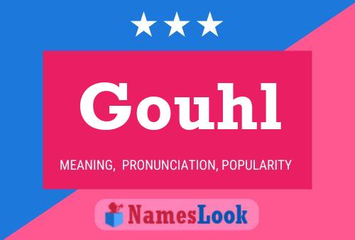 Gouhl Name Poster