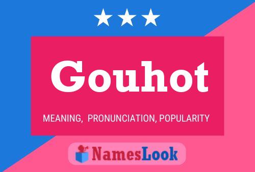 Gouhot Name Poster