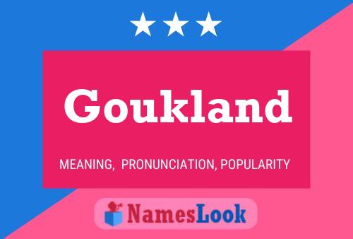 Goukland Name Poster