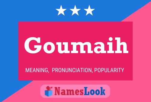 Goumaih Name Poster