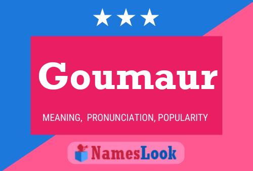 Goumaur Name Poster