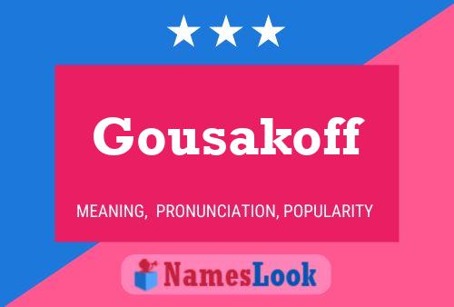 Gousakoff Name Poster