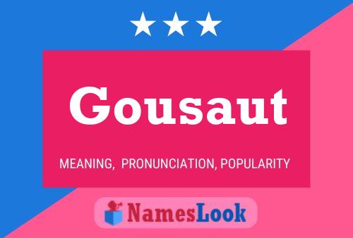 Gousaut Name Poster