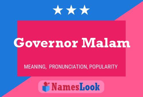 Governor Malam Name Poster