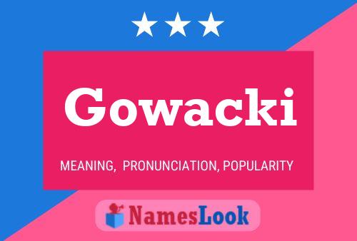 Gowacki Name Poster