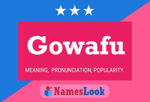 Gowafu Name Poster