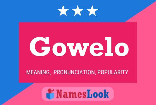 Gowelo Name Poster