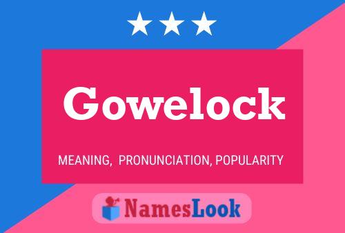 Gowelock Name Poster