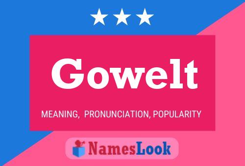 Gowelt Name Poster